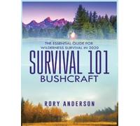 Rory Anderson Survival 101 Bushcraft (Tascabile)