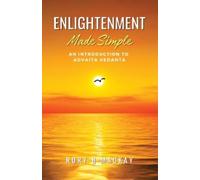 Rory B Mackay Enlightenment Made Simple: An Introduction to Advaita (Tascabile)