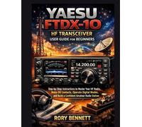 Rory Bennett YAESU FTDX-10 HF Transceiver User Guide for Beginners (Tascabile)
