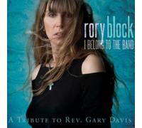 Rory Block I Belong to the Band: A Tribute to Rev. Gary Davis (CD) Album