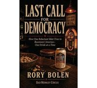 Rory Bolen Last Call for Democracy (Tascabile)