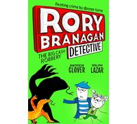 Rory Branagan (Detective) (3) The Big Cash Robbery [Not-Us]: A Hilarious Detective Mystery for Kids and Reluctant Readers: Book 3