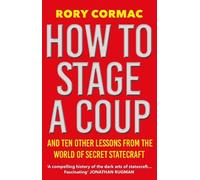 Rory Cormac How To Stage A Coup (Tascabile)