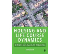 Rory Coulter Housing and Life Course Dynamics (Copertina rigida)