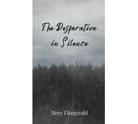 Rory Fitzgerald The Desperation in Silence (Copertina rigida)