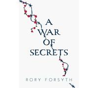 Rory Forsyth A War of Secrets (Hardback) (Copertina rigida)