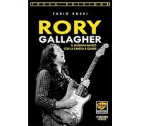 Rory Gallagher. Il bluesman bianco con la camicia a quadri
