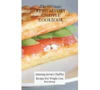 Rory Kemp The Ultimate KETO Savory Chaffle Cookbook (Copertina rigida)