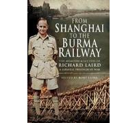 Rory Laird From Shanghai to the Burma Railway (Copertina rigida)