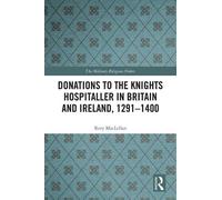 Rory MacLellan Donations to the Knights Hospitaller in Britain and I (Tascabile)