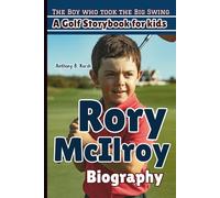 RORY MCILROY BIOGRAPHY: The Boy who took the Big Swing - A Golf Storybook for kids