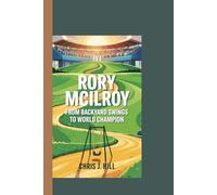 RORY MCILROY: From Backyard Swings to World Champion
