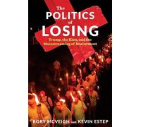 Rory McVeigh Kevin Estep The Politics of Losing (Tascabile)