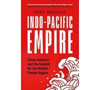 Rory Medcalf Indo-Pacific Empire (Tascabile) Manchester University Press