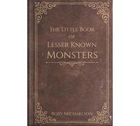 Rory Michaelson The Little Book of Lesser Known Monsters (Copertina rigida)
