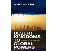 Rory Miller Desert Kingdoms to Global Powers (Copertina rigida)