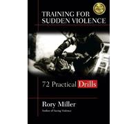 Rory Miller Training for Sudden Violence (Copertina rigida)