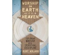 Rory Noland Worship on Earth as It Is in Heaven (Tascabile)