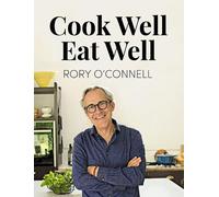 Rory O'Connell Cook Well, Eat Well (Copertina rigida)