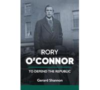 Rory O'Connor: To Defend the Republic