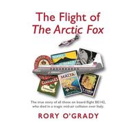 Rory O'Grady The Flight of 'The Arctic Fox' (Tascabile)
