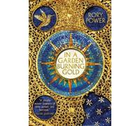 Rory Power In A Garden Burning Gold (Tascabile)