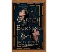 Rory Power In a Garden Burning Gold (Tascabile) Wind-up Garden series