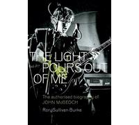 Rory Sullivan-Burke The Light Pours Out of Me (Tascabile)