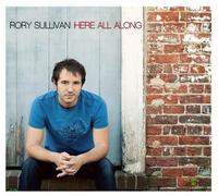 Rory Sullivan - Here All Along
