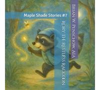 Rory the Restless Raccoon: Maple Shade Stories #7