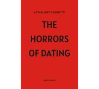 Rory Uphold A Final Girl's Guide To The Horrors Of Dating (Tascabile)