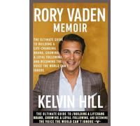 RORY VADEN MEMOIR: The Ultimate Guide to Building a Life-Changing Brand, Growing a Loyal Following, and Becoming the Voice the World Can’t Ignore