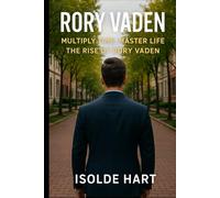 Rory Vaden : Multiply Time, Master Life - The Rise of Rory Vaden