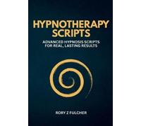 Rory Z Fulcher Hypnotherapy Scripts (Tascabile)