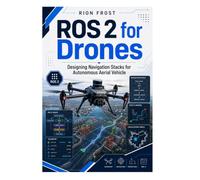 ROS 2 for Drones: Designing Navigation Stacks for Autonomous Aerial Vehicle