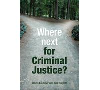 Ros Burnett David Faulkner Where next for criminal justice? (Tascabile)