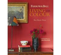 Ros Byam Shaw Farrow & Ball Living with Colour (Copertina rigida)
