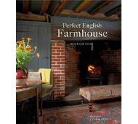 Ros Byam Shaw Perfect English Farmhouse (Copertina rigida)