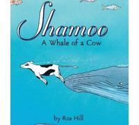 Ros Hill Shamoo, A Whale of a Cow (Tascabile)