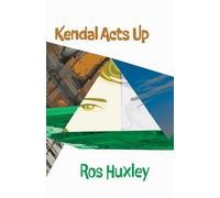 Ros Huxley Kendal Acts Up (Tascabile)