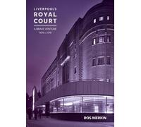 Ros Merkin Liverpool’s Royal Court Theatre (Tascabile)