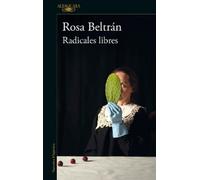 Rosa Beltran Radicales libres / Free Radicals (Tascabile)