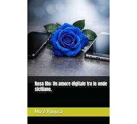 Rosa Blu: Un amore digitale tra le onde siciliane.