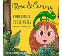 Rosa & Cammy: From Reggio to the World: 1