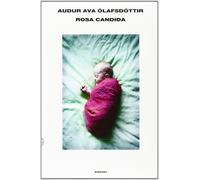Rosa candida [Hardcover] [Jun 19, 2012] Ólafsdóttir, Audur Ava and Rosatti, Stef