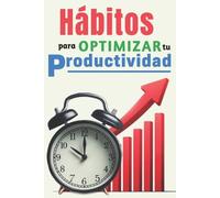 Rosa Castillo Este E Hábitos para optimizar tu productividad (Tascabile)