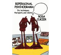 Rosa Cukier Bipersonal Psychodrama: Its Techniques, Therapists, and (Tascabile)