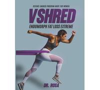 VSHRED Endomorphs Fat loss extreme: Science-Backed program made for women.