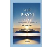 Rosa .D Rosa D Your Pivot Year (Tascabile)
