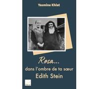 Rosa... dans l'ombre de ta soeur Edith Stein